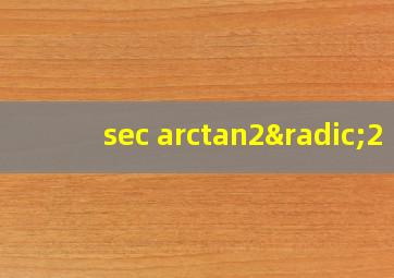 sec arctan2√2